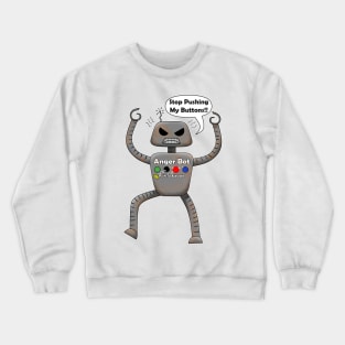 Why is the Robot so Angry Crewneck Sweatshirt